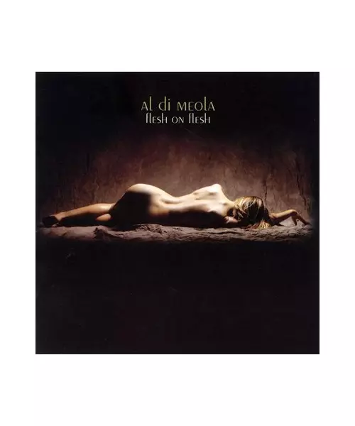 AL DI MEOLA - FLESH ON FLESH (CD)