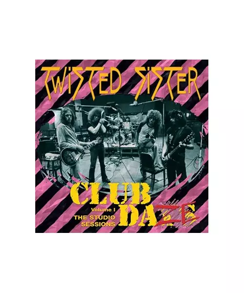 TWISTED SISTER - CLUB DAZE VOL.1 - THE STUDIO SESSIONS (CD)