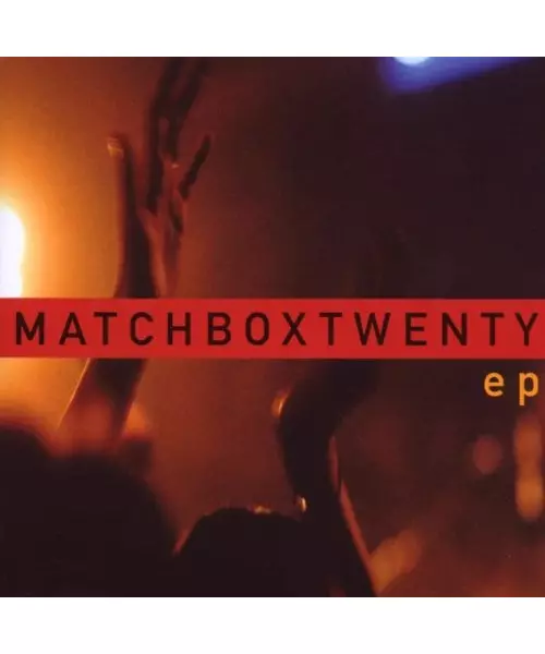 MATCHBOX TWENTY - EP (CD)