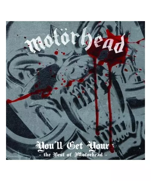 MOTORHEAD - YOU'LL GET YOURS - THE BEST OF MOTORHEAD (CD)