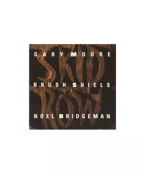 SKID ROW - GARY MOORE / BRUSH SHIELS / NOEL BRIDGEMAN (CD)
