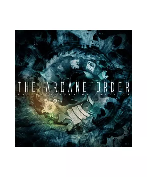 THE ARCANE ORDER - THE MACHINERY OF OBLIVION (CD)