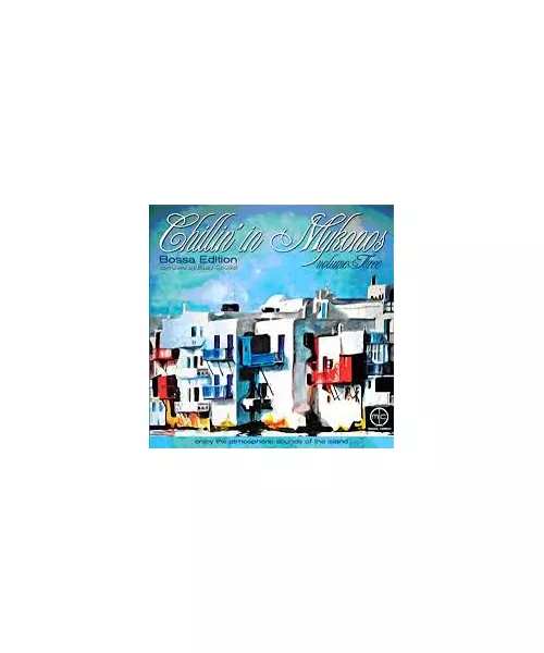 VARIOUS - CHILLIN' IN MYKONOS VOL. 3 -  BOSSA EDITION (2CD)