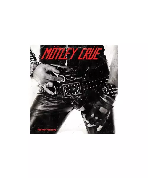 MOTLEY CRUE - TOO FAST FOR LOVE (CD)