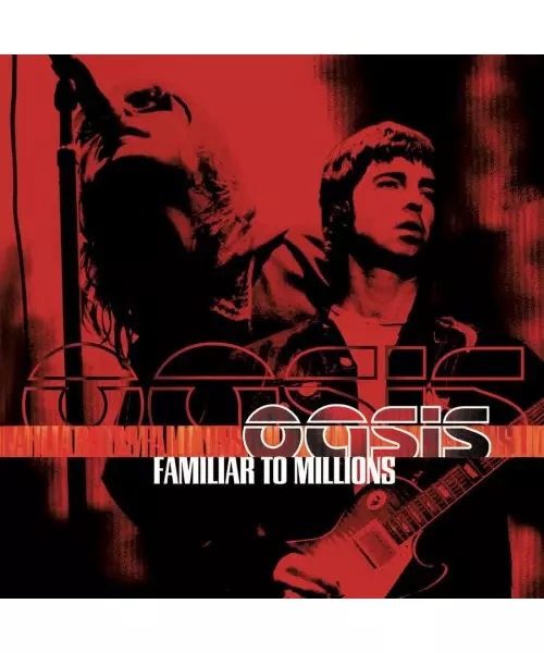 OASIS - FAMILIAR TO MILLIONS (2CD)
