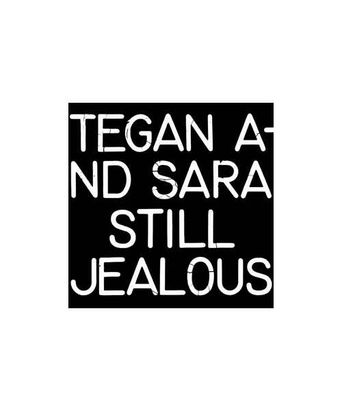 TEGAN AND SARA - STILL JEALOUS (LP VINYL)