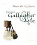 GALLAGHER & LYLE - HEART ON MY SLEEVE: THE VERY BEST OF GALLAGHER & LYLE (CD)